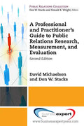 A Professional and Practitioner's Guide to Public Relations Research, Measurement, and Evaluation, Second Edition - Paperback
