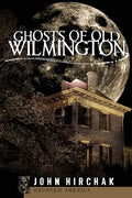 Ghosts of Wilmington - Paperback