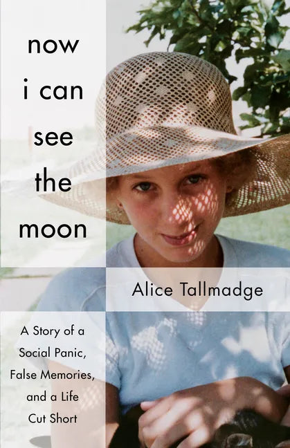 Now I Can See the Moon: A Story of a Social Panic, False Memories, and a Life Cut Short - Paperback