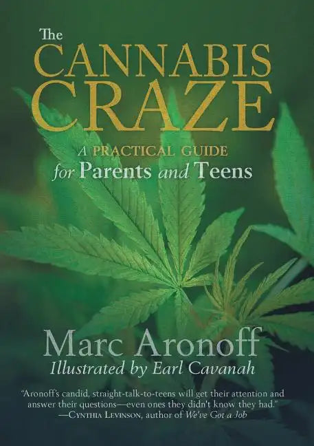 The Cannabis Craze: A Practical Guide for Parents and Teens - Paperback