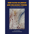 New Paths in Jewish and Religious Studies: Essays in Honor of Professor Elliot R. Wolfson - Paperback
