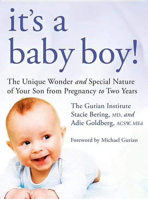 It's a Baby Boy!: The Unique Wonder and Special Nature of Your Son from Pregnancy to Two Years - Paperback