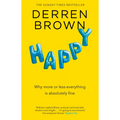 Happy: Why More or Less Everything Is Fine - Paperback