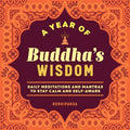 A Year of Buddha's Wisdom: Daily Meditations and Mantras to Stay Calm and Self-Aware - Paperback
