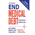 End Medical Debt: Curing America's Healthcare Crisis (Covid recovery edition) - Hardcover