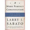 A More Perfect Constitution: Why the Constitution Must Be Revised: Ideas to Inspire a New Generation - Paperback