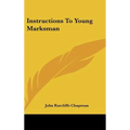 Instructions To Young Marksman - Hardcover