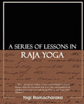A Series of Lessons in Raja Yoga - Paperback
