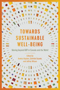 Towards Sustainable Well-Being: Moving beyond GDP in Canada and the World - Paperback