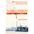 The Low-Carbon Contradiction: Energy Transition, Geopolitics, and the Infrastructural State in Cuba Volume 13 - Paperback