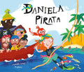 Daniela Pirata = Daniela the Pirate - Hardcover