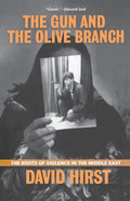 The Gun and the Olive Branch: The Roots of Violence in the Middle East - Paperback