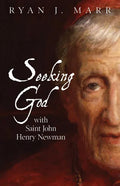 Seeking God with Saint John Henry Newman - Paperback