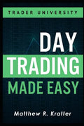 Day Trading Made Easy: A Simple Strategy for Day Trading Stocks - Paperback