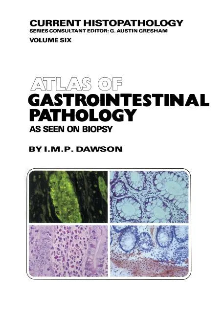 Atlas of Gastrointestinal Pathology: As Seen on Biopsy - Paperback