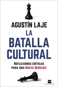 La Batalla Cultural: Reflexiones Críticas Para una Nueva Derecha - Paperback