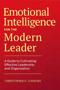 Emotional Intelligence for the Modern Leader: A Guide to Cultivating Effective Leadership and Organizations - Paperback