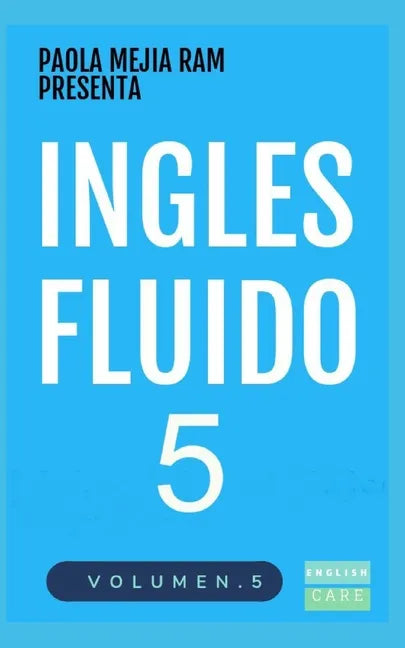 Inglés Fluido 5: El mejor método para aprender inglés - Paperback