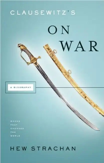 Clausewitz's on War: A Biography - Paperback