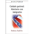 Ministerio Series (Aeth) - Cuidado Pastoral: Ministerio Con Inmigrantes: Pastoral Care - The Ministry Series - Paperback