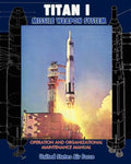 Titan I Missile Weapon System Operation and Organizational Maintenance Manual - Paperback
