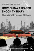 How China Escaped Shock Therapy: The Market Reform Debate - Paperback