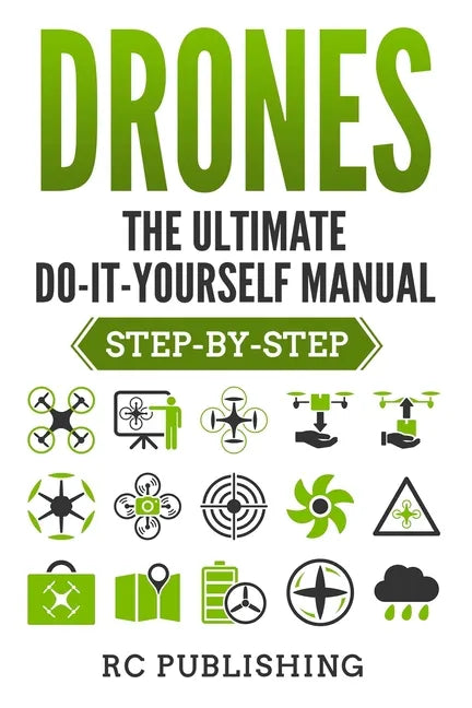 Drones: The Ultimate DIY Manual (Step-By-Step) - Paperback