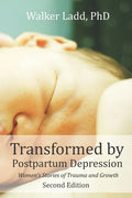 Transformed by Postpartum Depression: Women's Stories of Trauma and Growth - Paperback