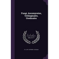 Fungi, Ascomycetes, Ustilaginales, Uredinales - Hardcover