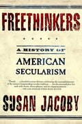 Freethinkers: A History of American Secularism - Paperback