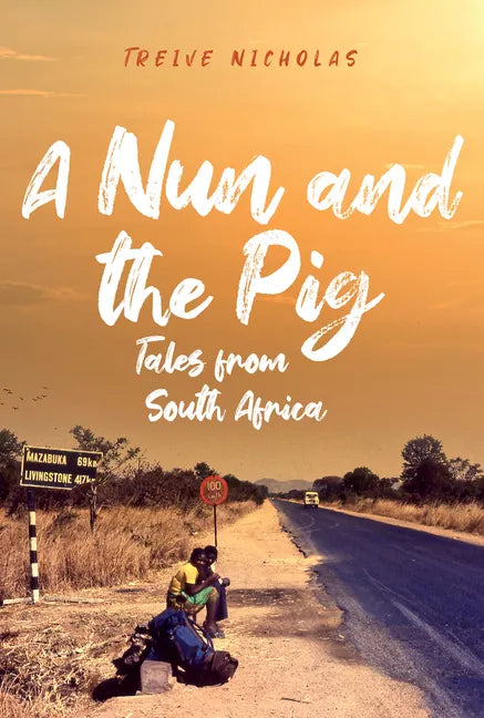A Nun and the Pig: Tales from South Africa - Hardcover