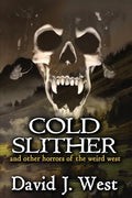 Cold Slither: and other horrors of the weird west - Paperback