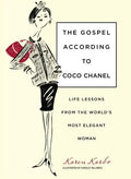 Gospel According to Coco Chanel: Life Lessons from the World's Most Elegant Woman - Hardcover