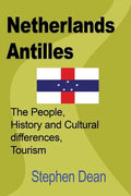 Netherlands Antilles: The People, History and Cultural differences, Tourism - Paperback