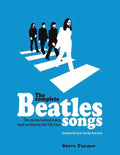 The Complete Beatles Songs: The Stories Behind Every Track Written by the Fab Four - Hardcover