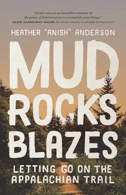 Mud, Rocks, Blazes: Letting Go on the Appalachian Trail - Paperback