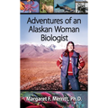 Adventures of an Alaskan Woman Biologist - Hardcover