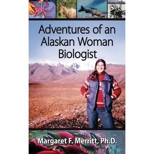 Adventures of an Alaskan Woman Biologist - Hardcover