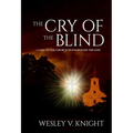 The Cry of the Blind: A Call to the Church to Evangelize the Lost - Paperback