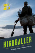 Highballer: True Tales from a Treeplanting Life - Paperback