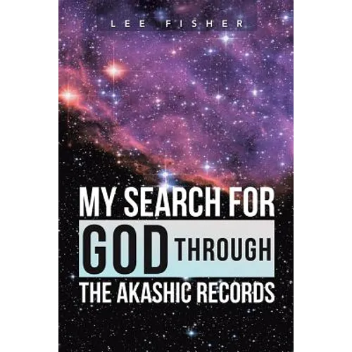 My Search for God Through the Akashic Records - Paperback