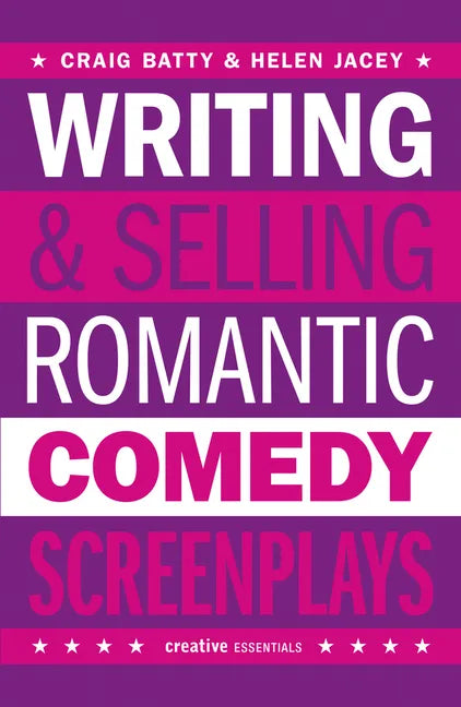 Writing & Selling Romantic Comedy Screenplays - Paperback