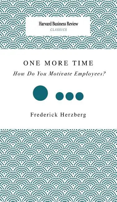 One More Time: How Do You Motivate Employees? - Hardcover