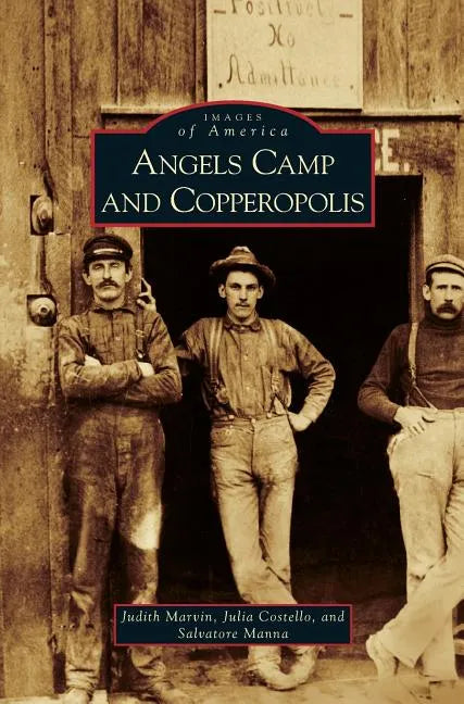 Angels Camp and Copperopolis - Hardcover