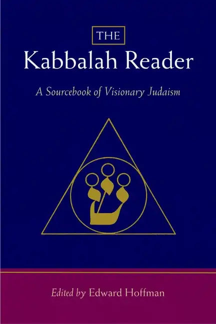 The Kabbalah Reader: A Sourcebook of Visionary Judaism - Paperback