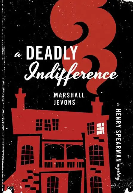 A Deadly Indifference: A Henry Spearman Mystery - Paperback