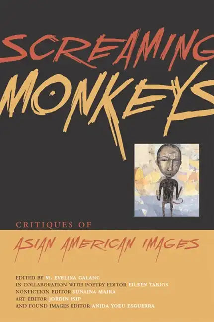 Screaming Monkeys: Critiques of Asian American Images - Paperback