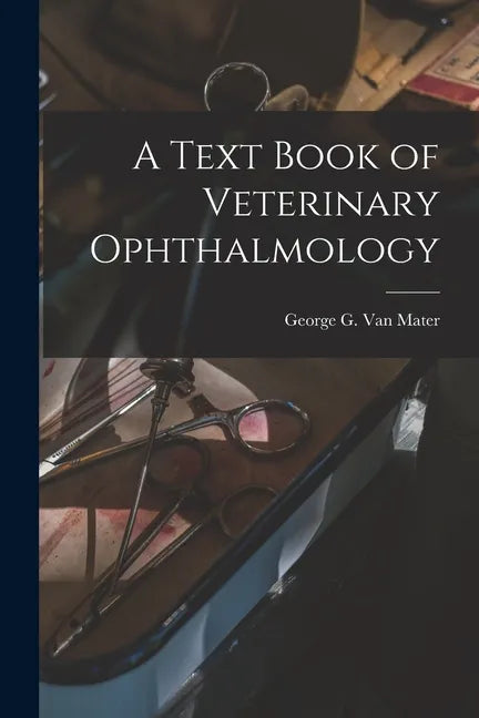 A Text Book of Veterinary Ophthalmology - Paperback