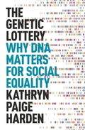 The Genetic Lottery: Why DNA Matters for Social Equality - Paperback