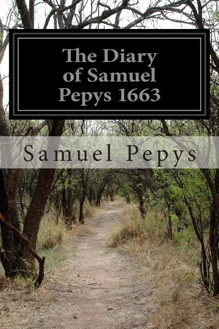 The Diary of Samuel Pepys 1663 - Paperback